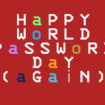 World Password Day: Hype, hoax, or helpful?
