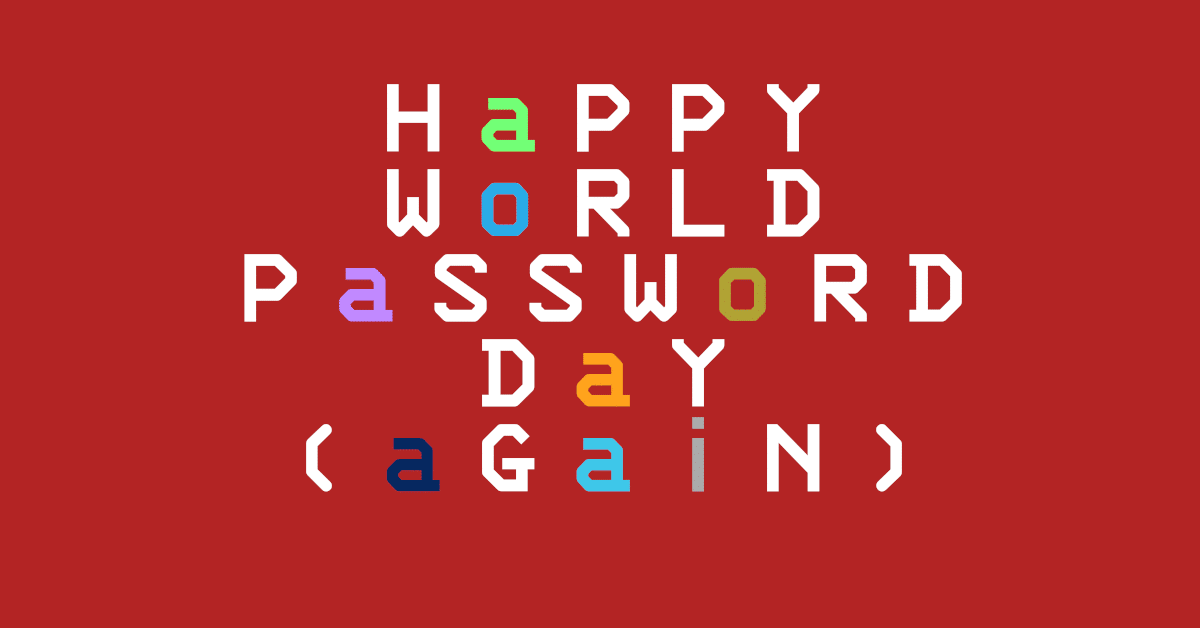 World Password Day: Hype, hoax, or helpful?