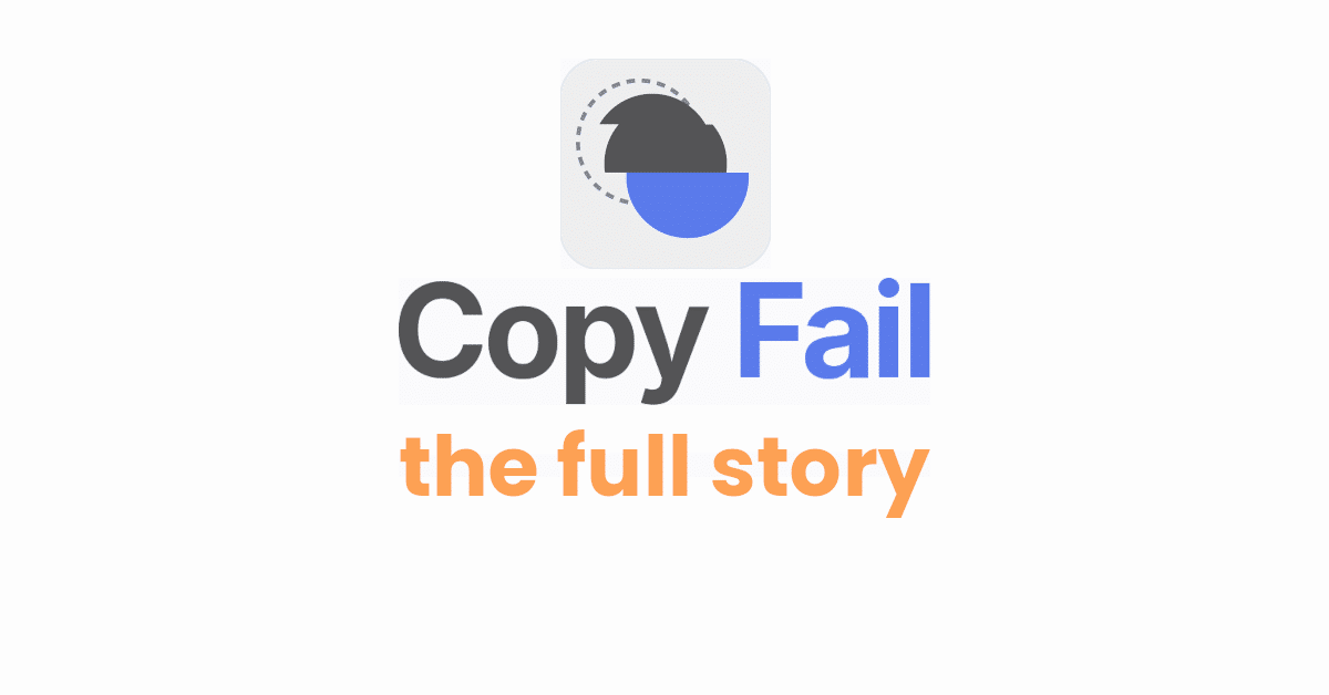Copy Fail: Hype versus reality – the full story
