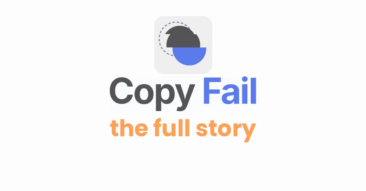 Copy Fail: Hype versus reality – the full story