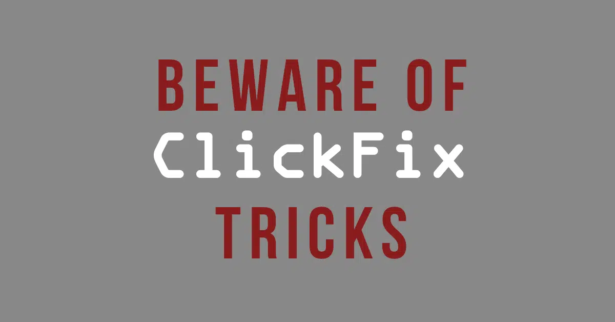 ClickFix: When criminals trick you into infecting yourself