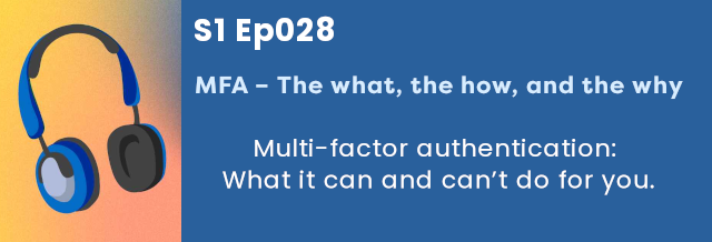 Tales from the SOC: MFA - The what, the how, and the why | S1 Ep028 - SolCyber